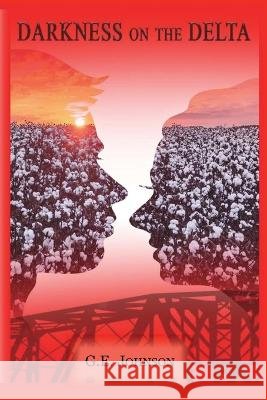 Darkness on the Delta G E Johnson   9798987213216 G.E. Johnson