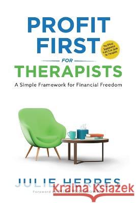 Profit First for Therapists Herres, Julie 9798987216309 Greenoak Press