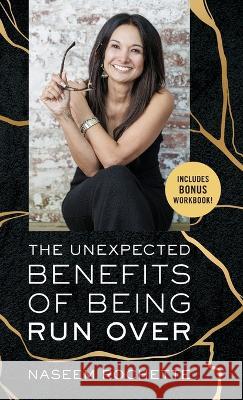 The Unexpected Benefits of Being Run Over Naseem Rochette   9798987220931 Misfit Blue