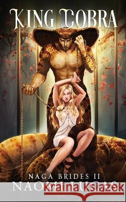 King Cobra Naomi Lucas   9798987221303 Naomi Lucas