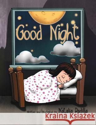 Good Night Natalia Padilla John T Padilla  9798987260319 John Teofilo Padilla Jr.