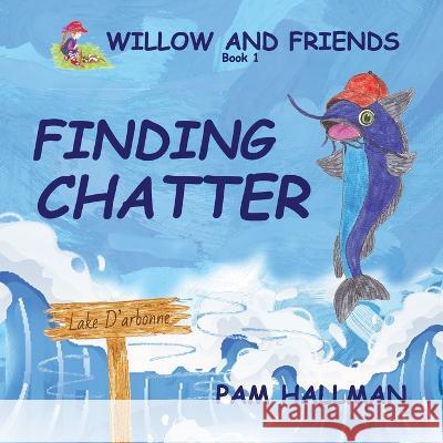 Finding Chatter Pam Hallman   9798987277911 Roaring Lambs Publishing