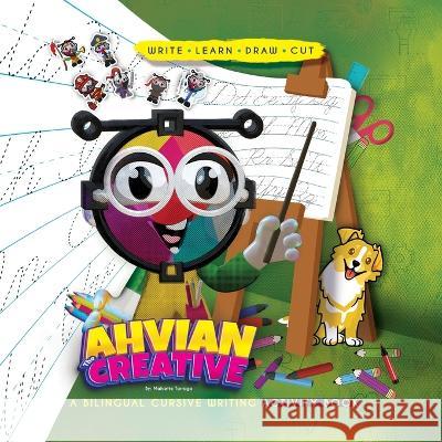 Ahvian The Creative: a Bilingual Cursive Writing Activity Book (Write, Learn, Draw & Cut) Mahiette Tarrago   9798987287132