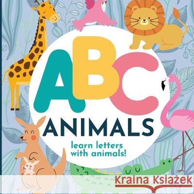 ABC Animals - Learn the Alphabet with Animals P G Hibbert   9798987295809 Thomasine Media LLC