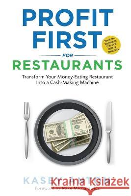 Profit First for Restaurants Kasey Anton   9798987314012 Spark Business Consulting