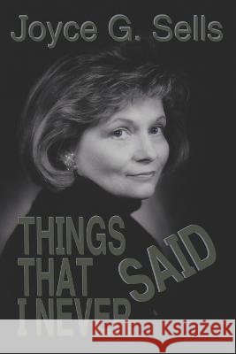 Things That I Never Said Joyce G Sells   9798987346631