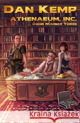 Athenaeum, Inc.: Door Number Three Dan Kemp   9798987348956 Cannon Publishing Group