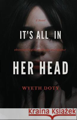 It's All in Her Head Wyeth Doty   9798987351642 Meraki Press
