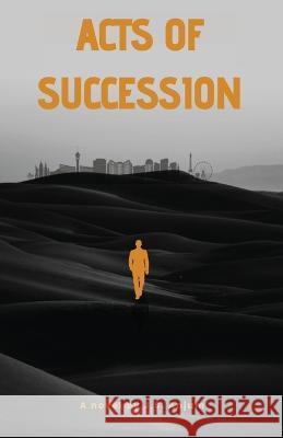 Acts of Succession J S Anjum   9798987354407 J.S. Anjum