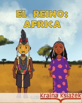 El Reino: África Nichole, C. 9798987359907 Pan African Publishing House