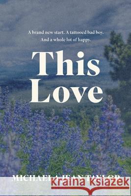 This Love Michaela Jean Taylor 9798987362426
