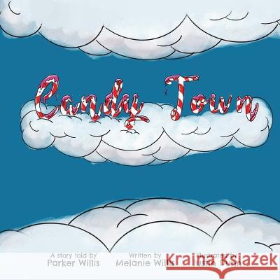 Candy Town Justin Dunn Parker Willis Melanie Willis 9798987363423 Sweet as Can Bee