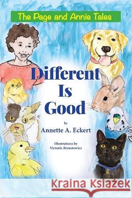 Different Is Good Annette A Eckert Victoria Brzustowicz  9798987386118 Eckert Enyart Professional Solutions LLC