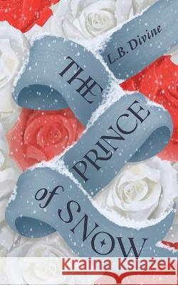 The Prince of Snow L B Divine   9798987395707 L.B. Divine