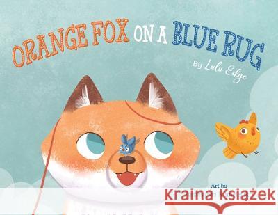 Orange Fox on a Blue Rug Lulu Edge Anastasia Khmeleveska  9798987409701 Global Books Lulu Edge