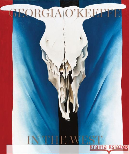 Georgia O'Keeffe: In The West  9798987412411 Callaway Editions,U.S.