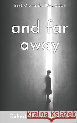 And Far Away Robert Richard Downes 9798987421741