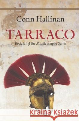 Tarraco: Book III, The Middle Empire Conn Hallinan   9798987424049 Ballingarry Press