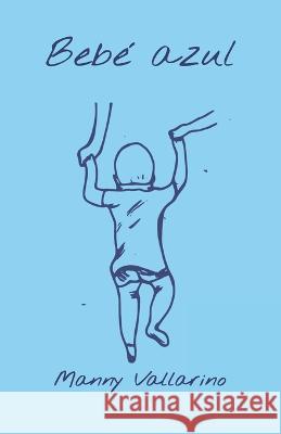 Bebe azul Patria Caride Monica Jaen Esposito Manny Vallarino 9798987427408 Manny Vallarino LLC
