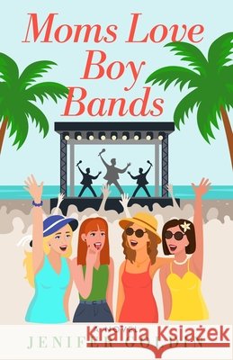 Moms Love Boy Bands Goldin, Jenifer 9798987445624