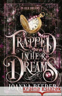 Trapped In Her Dreams Joanna Reeder   9798987483138 Reed It & Weep