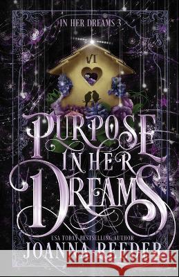 Purpose In Her Dreams Joanna Reeder   9798987483145 Reed It & Weep
