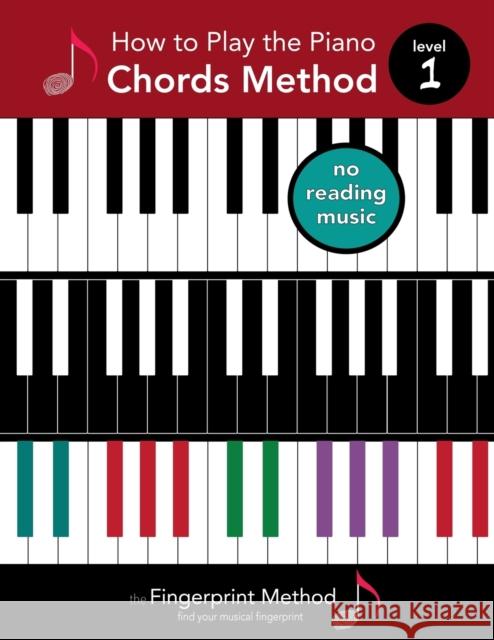 How to Play the Piano: Chords Method, Level 1 Fingerprint Music   9798987485101 Fingerprint Music