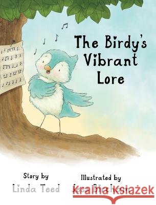 The Birdy's Vibrant Lore Linda Teed Jess Bircham  9798987495407 Tootsie and Teed