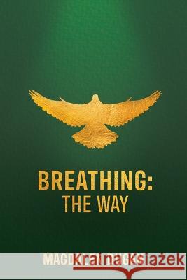 Breathing: The Way Magdalen Dugan   9798987499672 Genesis Publishing House
