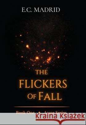 The Flickers of Fall E C Madrid   9798987500941