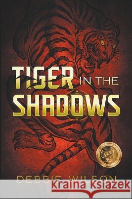 Tiger in the Shadows Debbie Wilson 9798987501542