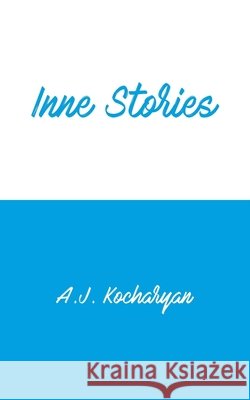 Inne Stories A J Kocharyan   9798987505304 A. J. Kocharyan