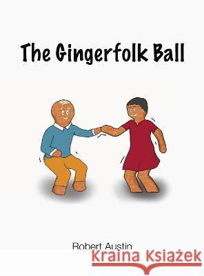 The Gingerfolk Ball Robert Austin   9798987511503 Mean Bird Press