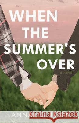 When the Summer's Over Anna Pollock   9798987518663 Braseberry Press