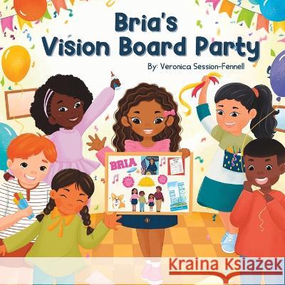 Bria's Vision Board Party Mandira Biswas Veronica Session-Fennell  9798987542309