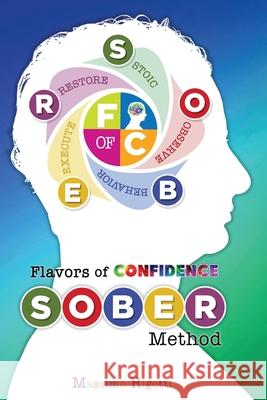 Flavors of Confidence: S.O.B.E.R. Method Massimo Rigotti, Jeff McDonald 9798987553329