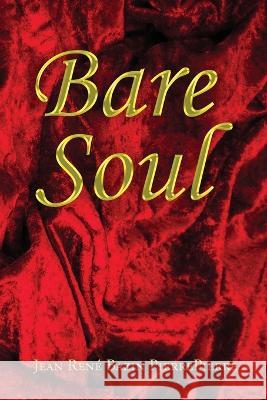 Bare Soul Jean Rene Bazin Pierrepierre   9798987581940 Jeanrene Bazin Pierrepierre