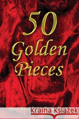 50 Golden Pieces Jean Rene Bazin Pierrepierre   9798987581971 Jeanrene Bazin Pierrepierre