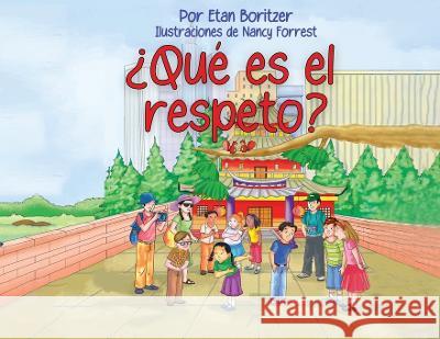 Que es el respeto? Etan Boritzer Sonal Goyal  9798987603604 Veronica Lane Books