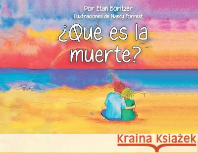 Que es la muerte? Etan Boritzer Nancy Forest  9798987603628 Veronica Lane Books
