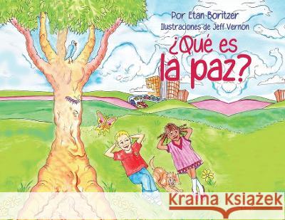 Que es la paz? Etan Boritzer Jeff Vernon  9798987603659 Veronica Lane Books