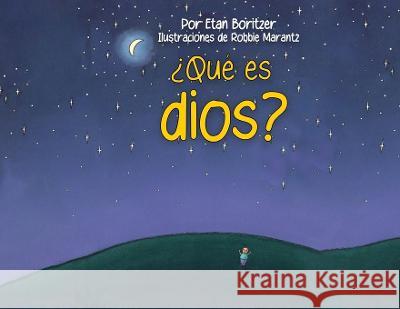 Que es dios? Etan Boritzer Robbie Marantz  9798987603666 Veronica Lane Books