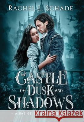 Castle of Dusk and Shadows Rachel L Schade   9798987605912 Dragon Shadow Publishing