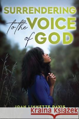 Surrendering to the Voice of God Joan Davis   9798987618516 Joan Davis