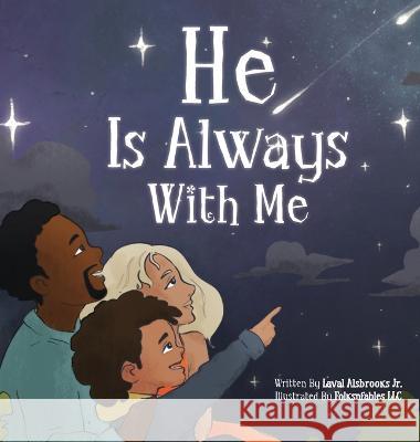 He Is Always With Me Laval Alsbrooks Folksnfables  9798987619803 Ts Faith Entertainment