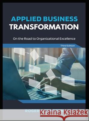 Applied Business Transformation Roger E Warren 9798987635629 Stratus Associates