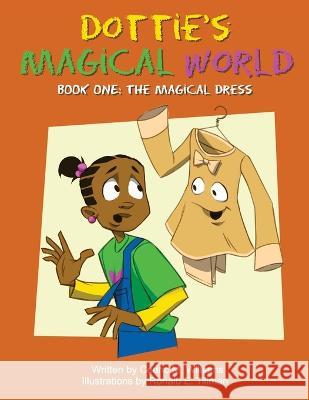 Dottie's Magical World Book 1 Cedric M Williams Ronald E Tillman  9798987653456