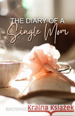 The Diary of a Single Mom Sierra C Campbell Browniesha M Blackman  9798987657348