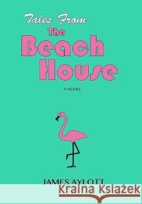 Tales from The Beach House James Aylott   9798987681206