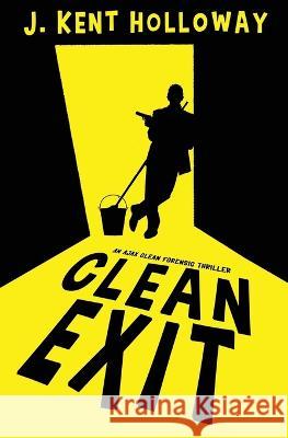 Clean Exit Kent Holloway   9798987684757